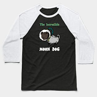 The Incredible Moon Dog Baseball T-Shirt